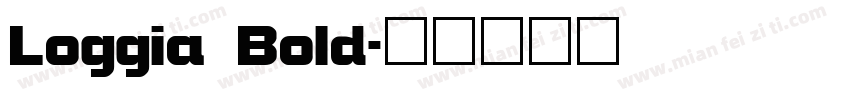 Loggia Bold字体转换